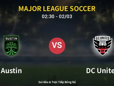 Kết Quả: Austin 1-0 DC United – Highlight & Bàn Thắng | Major League Soccer