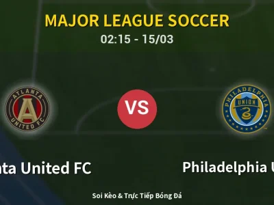 Kết Quả: Atlanta United FC 3-1 Philadelphia Union – Highlight & Bàn Thắng | Major League Soccer