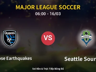 Soi Kèo San Jose Earthquakes vs Seattle Sounders – 06:00 16/03 | Nhận Định, Dự Đoán Tỷ Số