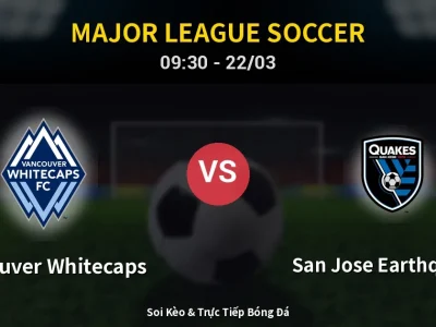 Kết Quả: Vancouver Whitecaps 0-1 San Jose Earthquakes – Highlight & Bàn Thắng | Major League Soccer