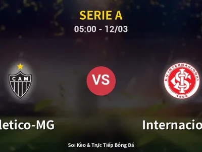 Kết Quả: Atletico-MG 1-0 Internacional – Highlight & Bàn Thắng | Serie A