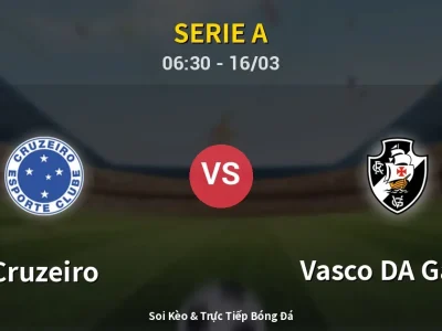 Soi Kèo Cruzeiro vs Vasco DA Gama – 06:30 16/03 | Nhận Định, Dự Đoán Tỷ Số