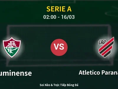 Kết Quả: Fluminense 3-2 Atletico Paranaense – Highlight & Bàn Thắng | Serie A
