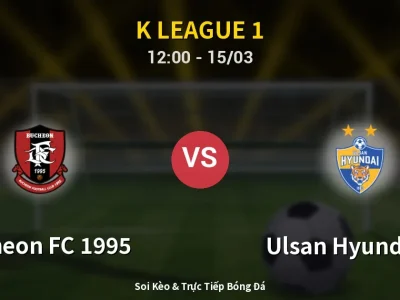 Kết Quả: Bucheon FC 1995 1-2 Ulsan Hyundai FC – Highlight & Bàn Thắng | K League 1