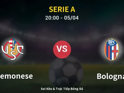 Soi Kèo Cremonese vs Bologna – 20:00 05/04 | Nhận Định, Dự Đoán Tỷ Số