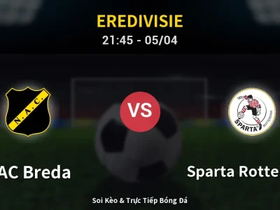 Soi Kèo NAC Breda vs Sparta Rotterdam – 21:45 05/04 | Nhận Định, Dự Đoán Tỷ Số