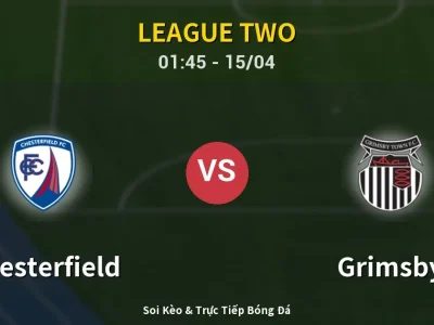 Kết Quả: Chesterfield 2-1 Grimsby – Highlight & Bàn Thắng | League Two