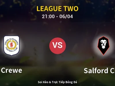 Soi Kèo Crewe vs Salford City – 21:00 06/04 | Nhận Định, Dự Đoán Tỷ Số