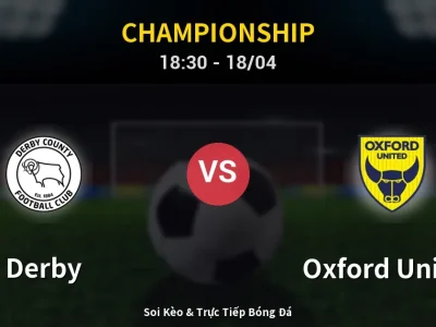 Soi Kèo Derby vs Oxford United – 18:30 18/04 | Nhận Định, Dự Đoán Tỷ Số