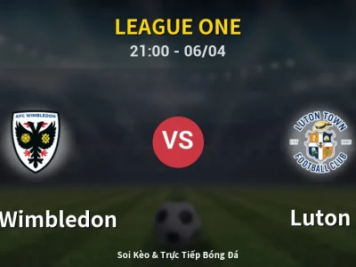 Soi Kèo AFC Wimbledon vs Luton – 21:00 06/04 | Nhận Định, Dự Đoán Tỷ Số