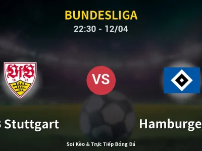 Soi Kèo VfB Stuttgart vs Hamburger SV – 22:30 12/04 | Nhận Định, Dự Đoán Tỷ Số