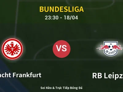 Soi Kèo Eintracht Frankfurt vs RB Leipzig – 23:30 18/04 | Nhận Định, Dự Đoán Tỷ Số