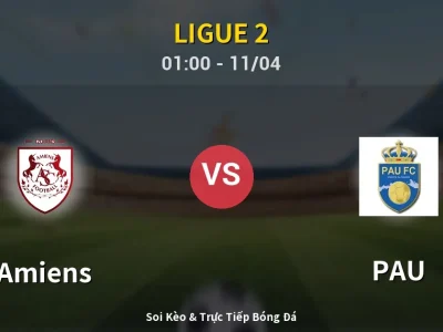 🔴 Trực Tiếp: Amiens 0-1 PAU – Link Xem Ligue 2 (Full HD)