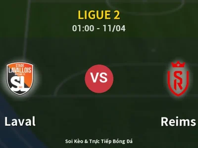 🔴 Trực Tiếp: Laval 1-0 Reims – Link Xem Ligue 2 (Full HD)
