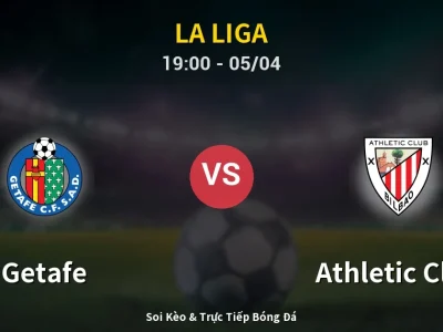 Soi Kèo Getafe vs Athletic Club – 19:00 05/04 | Nhận Định, Dự Đoán Tỷ Số