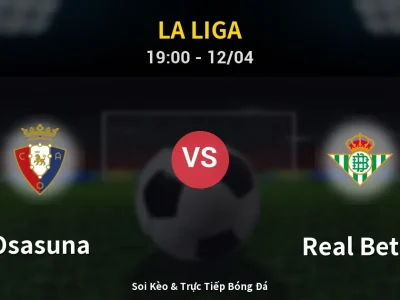 🔴 Trực Tiếp: Osasuna 1-1 Real Betis – Link Xem La Liga (Full HD)