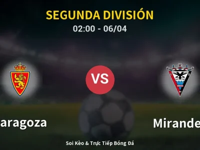 Kết Quả: Zaragoza 1-2 Mirandes – Highlight & Bàn Thắng | Segunda División