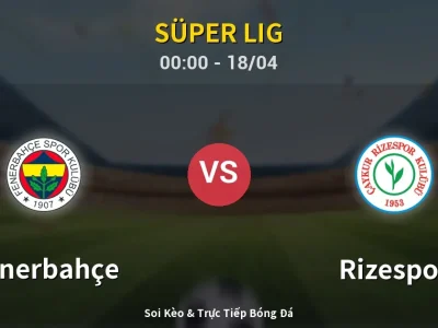🔴 Trực Tiếp: Fenerbahçe 0-0 Rizespor – Link Xem Süper Lig (Full HD)