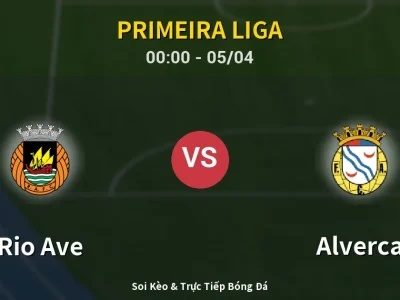 Kết Quả: Rio Ave 1-2 Alverca – Highlight & Bàn Thắng | Primeira Liga