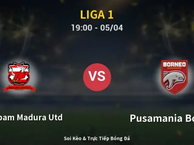 Soi Kèo Persepam Madura Utd vs Pusamania Borneo – 19:00 05/04 | Nhận Định, Dự Đoán Tỷ Số