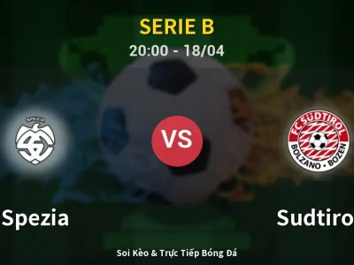 Soi Kèo Spezia vs Sudtirol – 20:00 18/04 | Nhận Định, Dự Đoán Tỷ Số