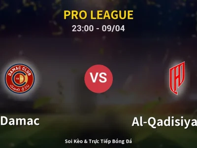 Soi Kèo Damac vs Al-Qadisiyah FC – 23:00 09/04 | Nhận Định, Dự Đoán Tỷ Số