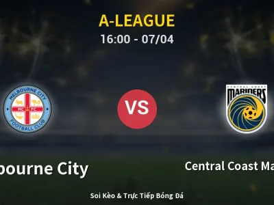 Kết Quả: Melbourne City 2-1 Central Coast Mariners – Highlight & Bàn Thắng | A-League