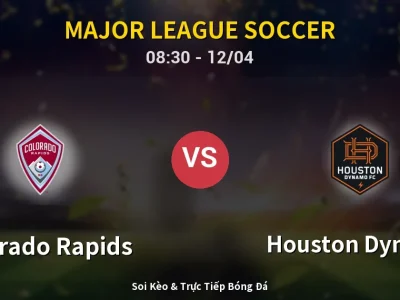 Kết Quả: Colorado Rapids 6-2 Houston Dynamo – Highlight & Bàn Thắng | Major League Soccer