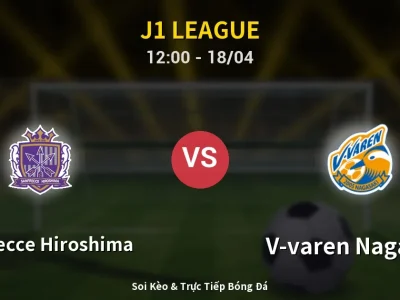Soi Kèo Sanfrecce Hiroshima vs V-varen Nagasaki – 12:00 18/04 | Nhận Định, Dự Đoán Tỷ Số