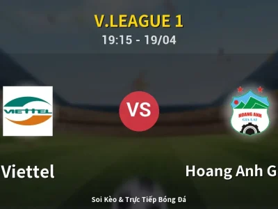 🔴 Trực Tiếp: Viettel 0-0 Hoang Anh Gia Lai – Link Xem V.League 1 (Full HD)