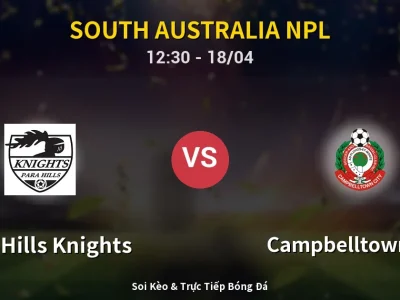 Soi Kèo Para Hills Knights vs Campbelltown City – 12:30 18/04 | Nhận Định, Dự Đoán Tỷ Số