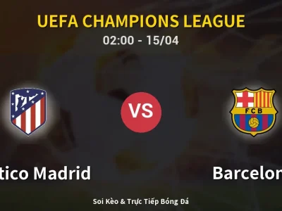 Kết Quả: Atletico Madrid 1-2 Barcelona – Highlight & Bàn Thắng | UEFA Champions League