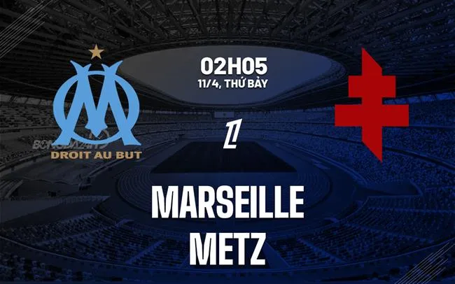 nhan dinh bong da du doan Marseille vs Metz vdqg phap ligue 1 hom nay